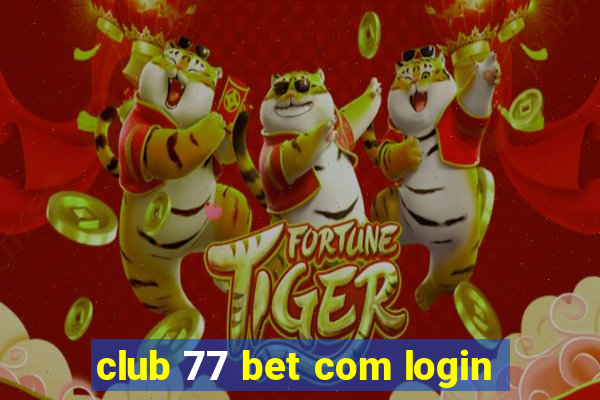 club 77 bet com login